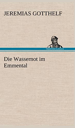 Die Wassernot im Emmental