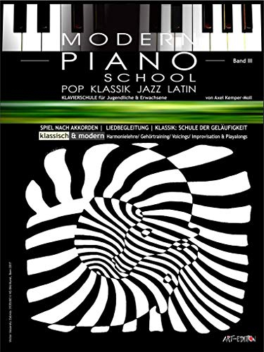 Modern Piano School 3 / Klavierschule: POP / KLASSIK / LATIN / JAZZ | + Harmonielehre/ SPIEL NACH SONGBOOKS & Gehörtraining | + dreampopART: POP / ... (Modern Piano School: classic & modern)