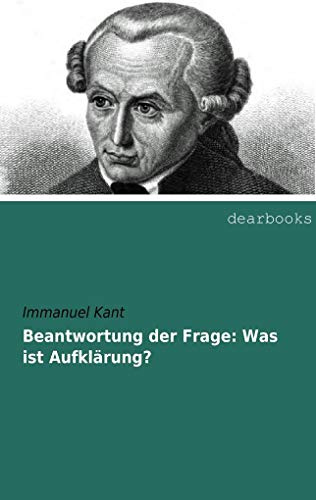 Beantwortung der Frage: Was ist Aufklaerung?: Drei Essays