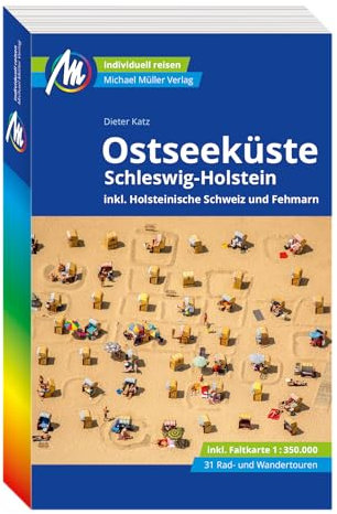 MICHAEL MÜLLER REISEFÜHRER Ostseeküste - Schleswig-Holstein: inkl. Holsteinische Schweiz und Fehmarn. 100% authentisch, aktuell und vor Ort recherchiert.