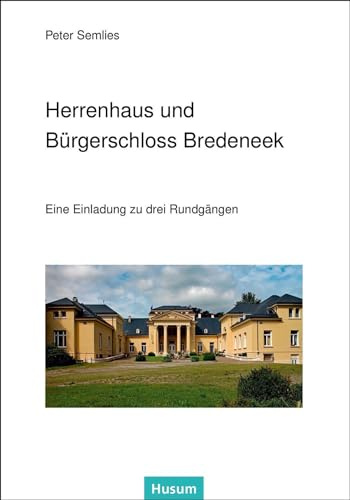Herrenhaus und Bürgerschloss Bredeneek: Eine Einladung zu drei Rundgängen