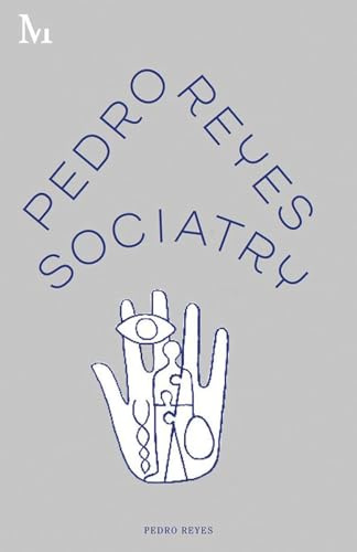 Pedro Reyes: Sociatry