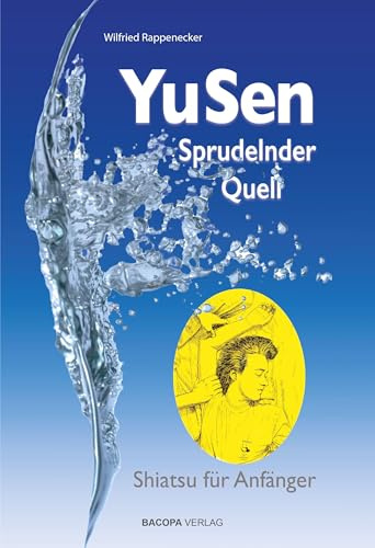 Yu Sen - Sprudelnder Quell: Shiatsu für Anfänger