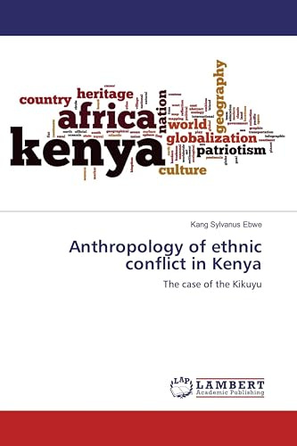 Anthropology of ethnic conflict in Kenya: The case of the Kikuyu
