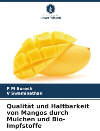 Qualität und Haltbarkeit von Mangos durch Mulchen und Bio-Impfstoffe: DE