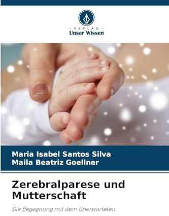 Zerebralparese und Mutterschaft: Die Begegnung mit dem Unerwarteten
