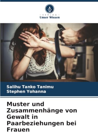 Muster und Zusammenhänge von Gewalt in Paarbeziehungen bei Frauen: DE
