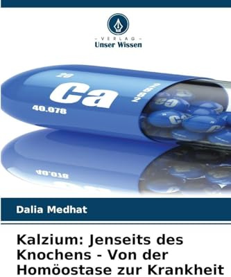 Kalzium: Jenseits des Knochens - Von der Homöostase zur Krankheit