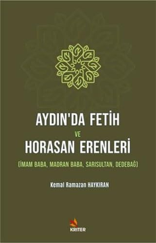Aydın’da Fetih ve Horasan Erenleri: (İmam Baba, Madran Baba, Sarısultan, Dedebağ)