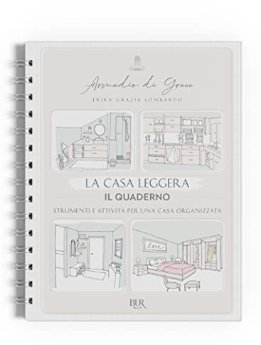 La casa leggera. Il quaderno. Strumenti e attività per una casa organizzata. Ediz. illustrata