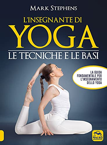 L'insegnante di yoga. Le tecniche e le basi (Vol. 1)