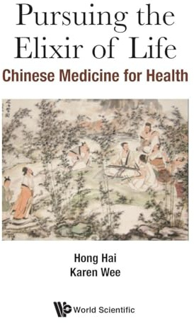 Pursuing The Elixir Of Life: Chinese Medicine For Health