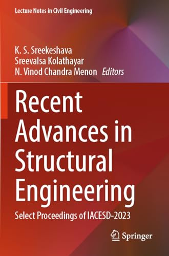 Recent Advances in Structural Engineering: Select Proceedings of IACESD-2023 (Lecture Notes in Civil Engineering, 455)
