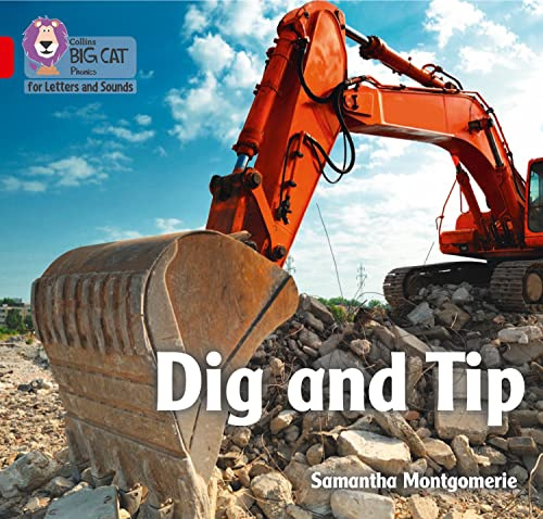 Dig and Tip: Band 02A/Red A (Collins Big Cat Phonics for Letters and Sounds)