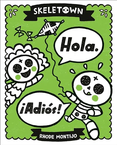 Skeletown: Hola. ¡Adiós!