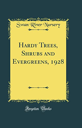 Hardy Trees, Shrubs and Evergreens, 1928 (Classic Reprint)