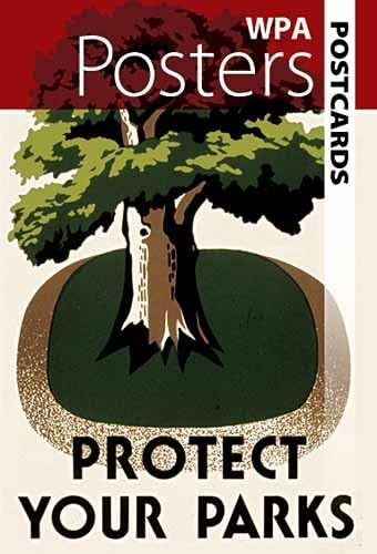 WPA POSTERS POSTCARDS: Protect Your Parks