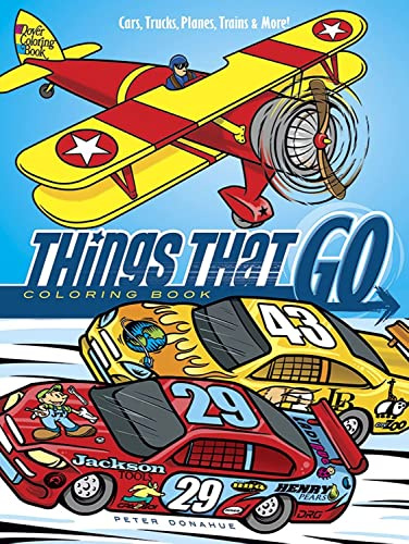 Things That Go Coloring Book: Cars, Trucks, Planes, Trains and More!: Cars, Trucks, Planes, Trains & More! (Dover Coloring Books for Children)