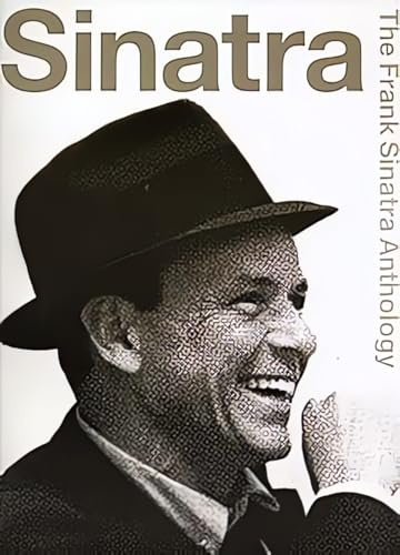 The Frank Sinatra Anthology: Klavier, Gesang, Gitarre Songbook | Songbook für Piano Vocal Guitar (PVG) mit 58 klassischen Frank Sinatra Songs, Akkorddiagrammen, Klaviernoten und Gesangsstimme