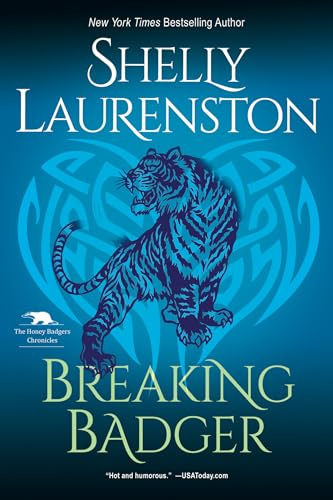 Breaking Badger: A Hilarious Shifter Romance (The Honey Badger Chronicles)
