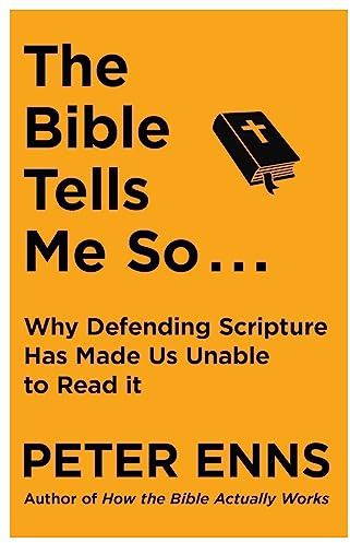 The Bible Tells Me So: Why defending Scripture has made us unable to read it