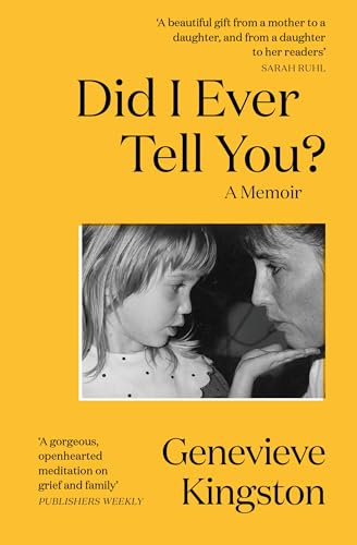 Did I Ever Tell You?: The most moving memoir of 2024