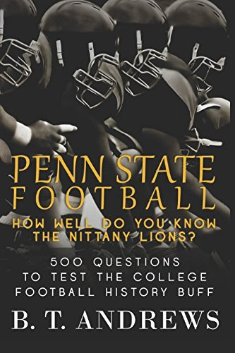 Penn State Football: How Well Do You Know the Nittany Lions?