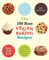 The 100 Best Vegan Baking Recipes: Amazing Cookies, Cakes, Muffins, Pies, Brownies and Breads