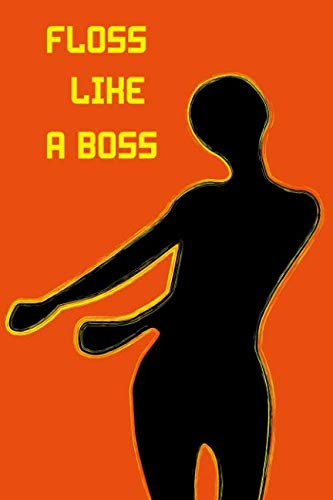Floss like a Boss: Notizblock - Journal - Notizheft - Organizer - Malbuch - Sketchbook - Ideenbuch - Tagebuch - Reisetagebuch – Anti-Stress Buch – Skizzenbuch für den Gamer