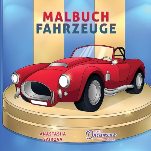 Malbuch Fahrzeuge: Auto, Traktor, Bagger, LKW, Feuerwehr & Polizei zum Ausmalen für Kinder (Malbücher für Kinder, Band 6)