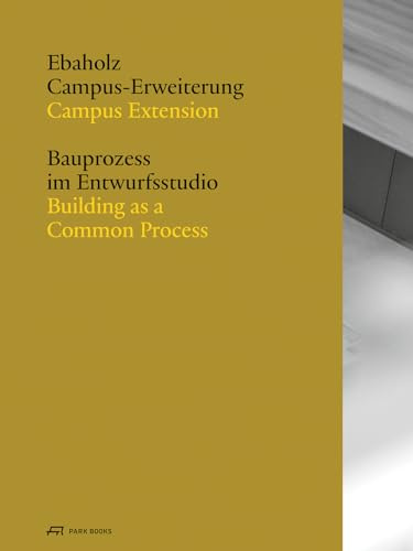 Ebaholz Campus Extension: Building as a Common Process