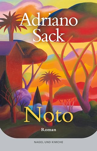 Noto: Roman | Ein Sizilien-Roman, der Kraft und Zuversicht spendet und einen das italienische Lebensgefühl nachspüren lässt