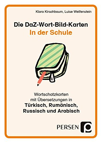 Die DaZ-Wort-Bild-Karten: In der Schule: Wortschatzkarten mit Übersetzungen in Arabisch, Russisch, Türkisch und Rumänisch (1. bis 4. Klasse) (Deutsch als Zweitsprache syst. fördern - GS)