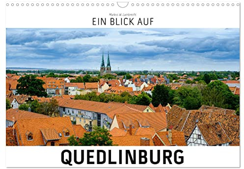 Ein Blick auf Quedlinburg (Wandkalender 2026 DIN A3 quer), CALVENDO Monatskalender: Die Welterbestadt Quedlinburg im Harz (Sachsen Anhalt) (CALVENDO Orte)