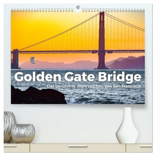 Golden Gate Bridge - Das berühmte Wahrzeichen von San Francisco. (hochwertiger Premium Wandkalender 2026 DIN A2 quer), Kunstdruck in Hochglanz: ... Brücke in San Francisco. (CALVENDO Orte)
