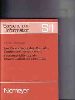 Zur Gestaltung der Mensch-Computer-Interaktion: Systemerklärung als kommunikatives Problem (Sprache und Information)