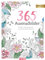 365 Ausmalbilder: Kreativ entspannen mit wunderschönen Motiven | Premium Edition