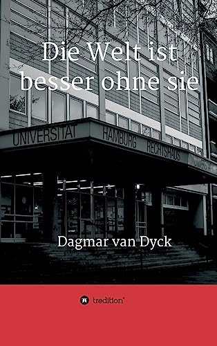 Die Welt ist besser ohne sie