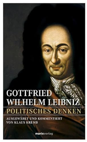 Gottfried Wilhelm Leibniz – Politisches Denken