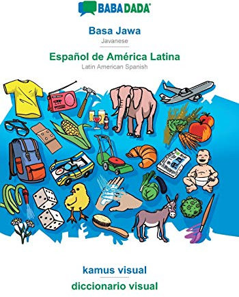 Basa Jawa - Español de América Latina, kamus visual: BABADADA Javanese - Latin American Spanish, visual dictionary