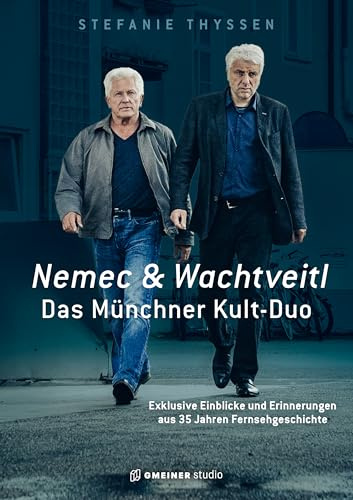 Nemec & Wachtveitl: Das Münchner Kult-Duo: Exklusive Einblicke und Erinnerungen aus 35 Jahren Fernsehgeschichte