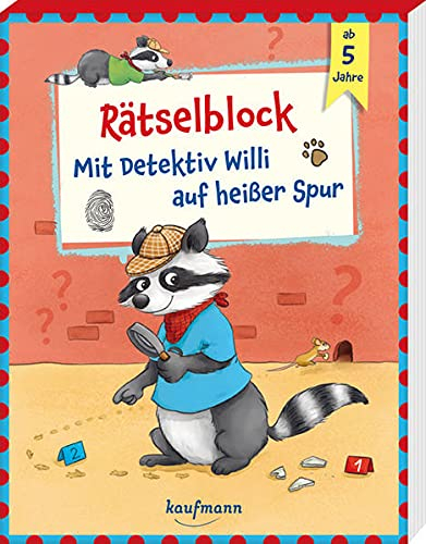 Rätselblock - Mit Detektiv Willi auf heißer Spur: ab 5 Jahre (Übungen für Kindergarten und Vorschule: Übungsbuch mit Übungsmaterial)