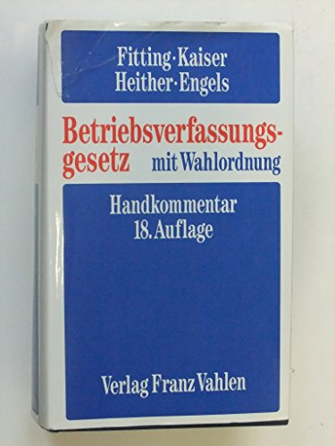 Betriebsverfassungsgesetz mit Wahlordnung. Handkommentar