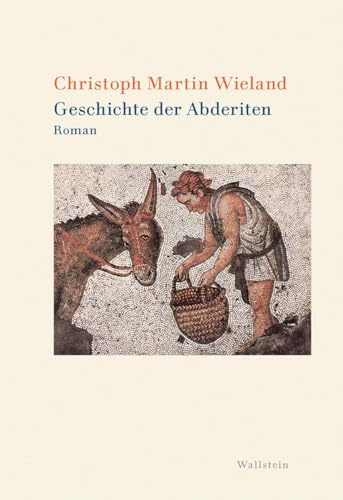 Geschichte der Abderiten: Roman (Wieland. Studienausgabe in Einzelbänden)