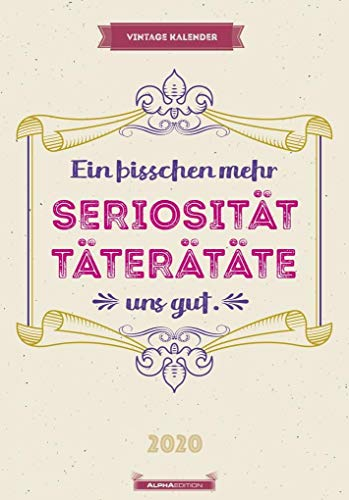 Vintage 2020 - Bildkalender (24 x 34) - Wandplaner - Sprüchekalender - Retro - Wandkalender: Ein bisschen mehr Seriosität täteräräte uns gut. Wandplaner - Sprüchekalender - Retro - Wandkalender