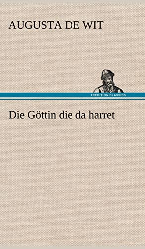Die Göttin die da harret