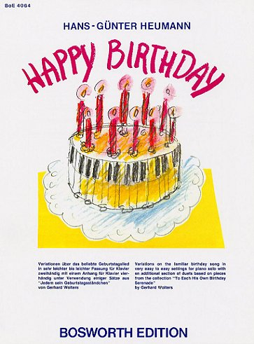 Happy Birthday: Variationen über das beliebte Geburtstagslied in sehr leichter bis leichter Fassung für Klavier zweihändig mit einem Anhang für Klavier vierhändig...