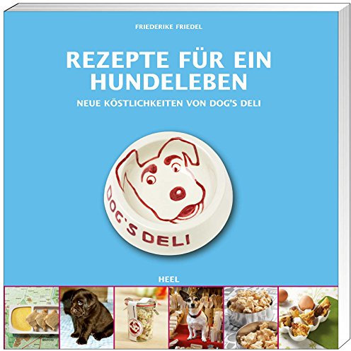 Rezepte für ein Hundeleben: Neue Köstlichkeiten von DOG'S DELI
