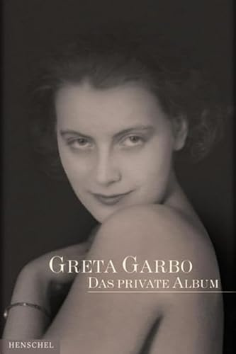 Greta Garbo: Das private Album