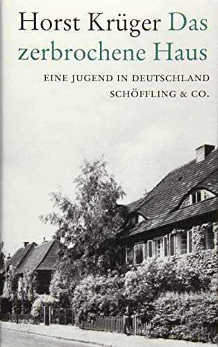 Das zerbrochene Haus: Eine Jugend in Deutschland